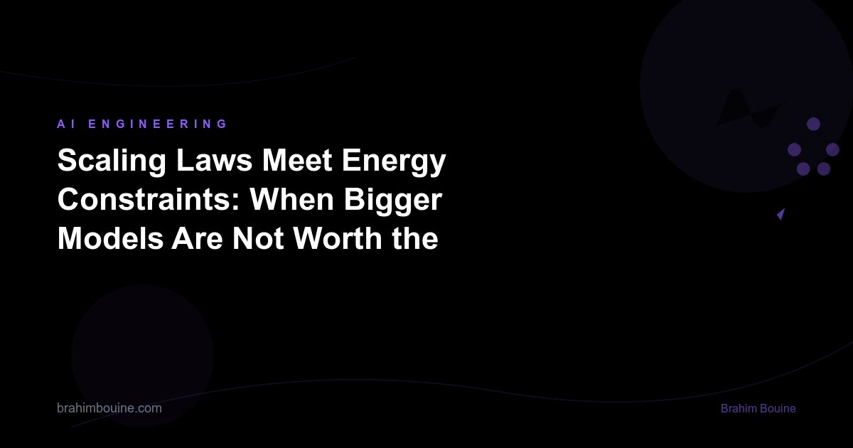 Scaling Laws Meet Energy Constraints: When Bigger Models Are Not Worth the Power