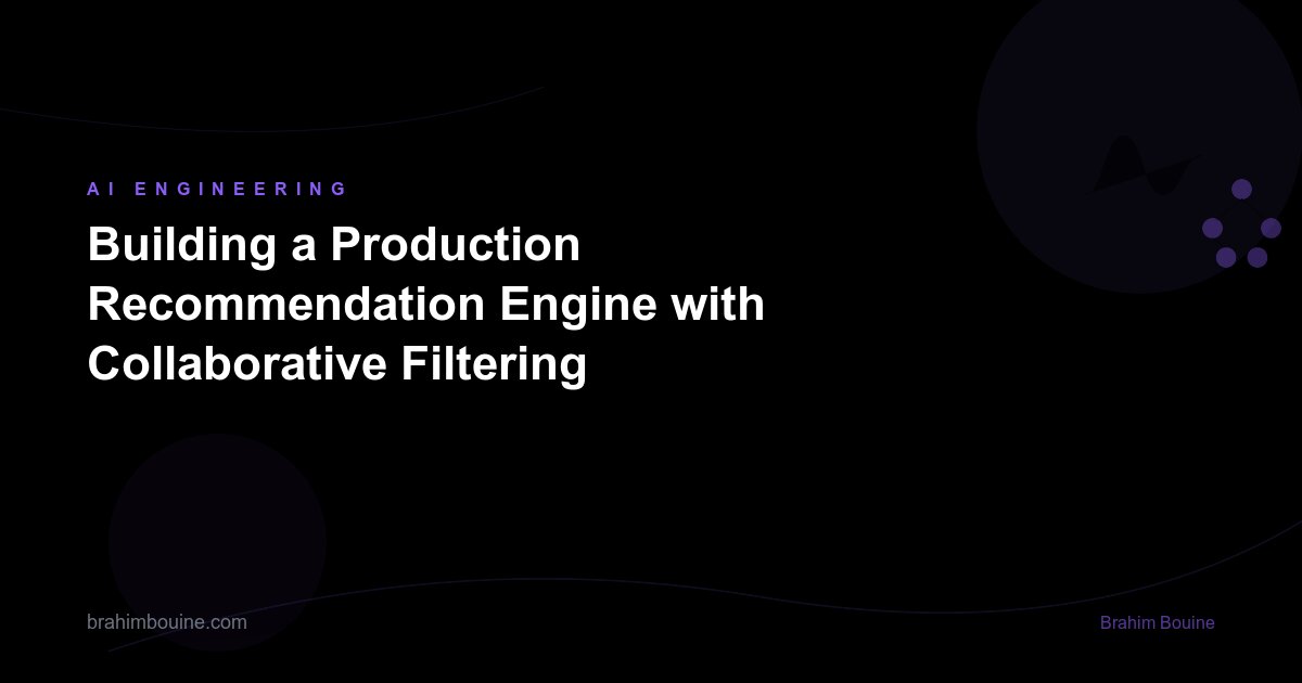 Building a Production Recommendation Engine with Collaborative Filtering