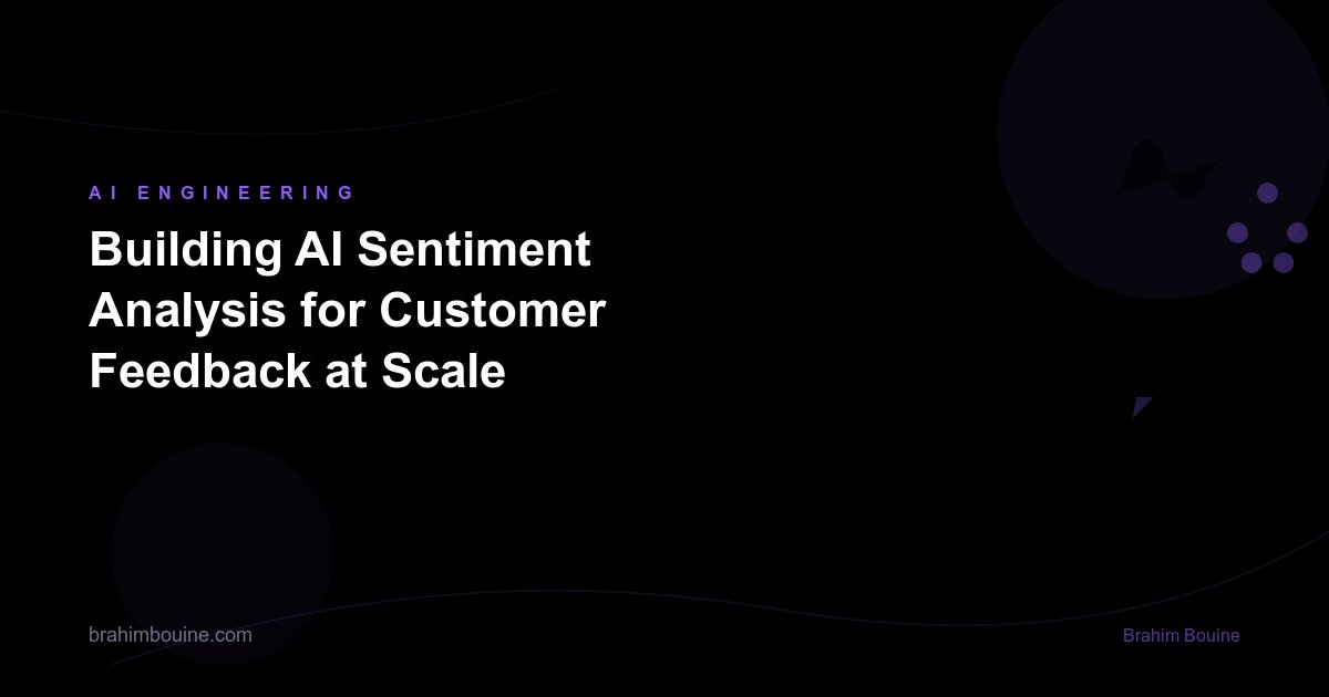 Building AI Sentiment Analysis for Customer Feedback at Scale