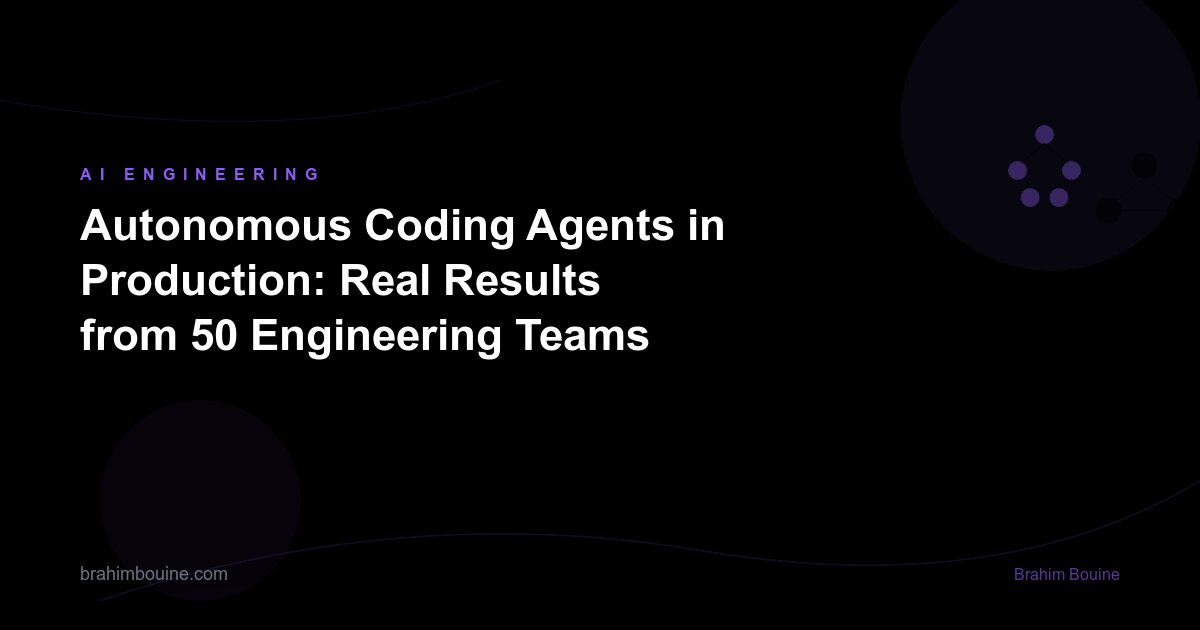 Autonomous Coding Agents in Production: Real Results from 50 Engineering Teams