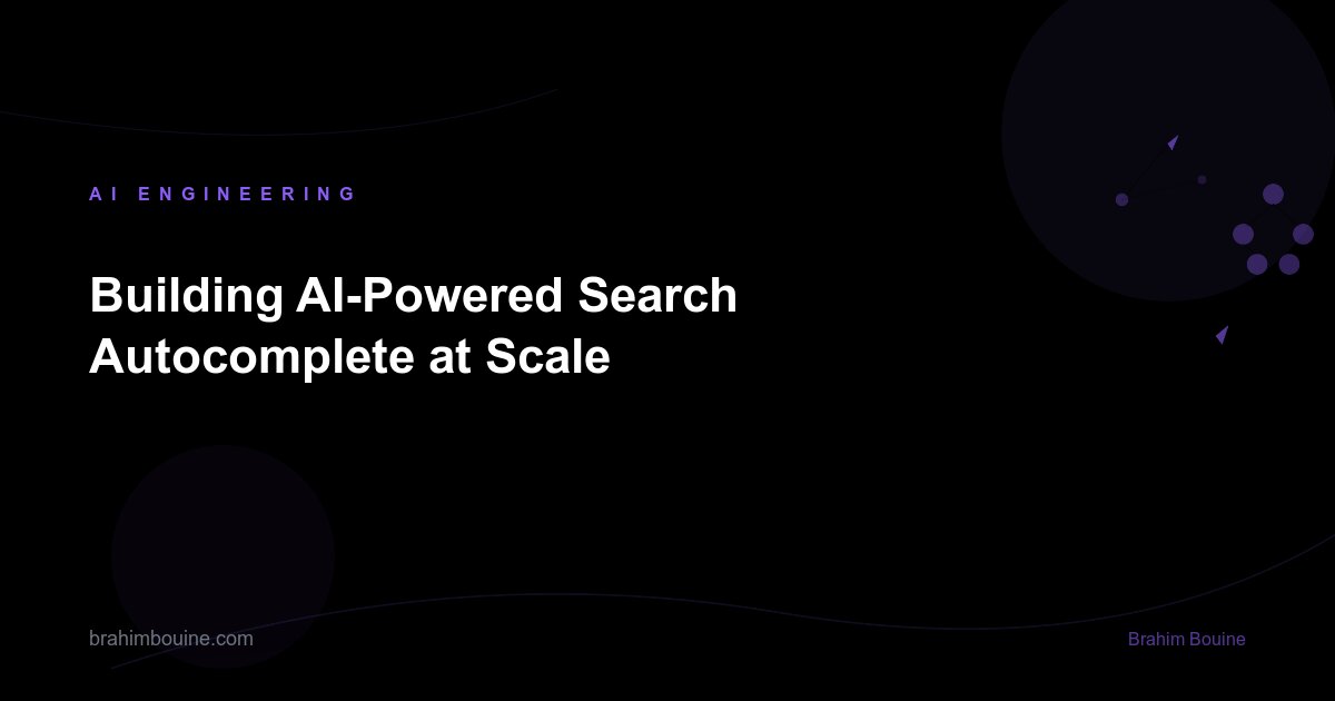 Building AI-Powered Search Autocomplete at Scale