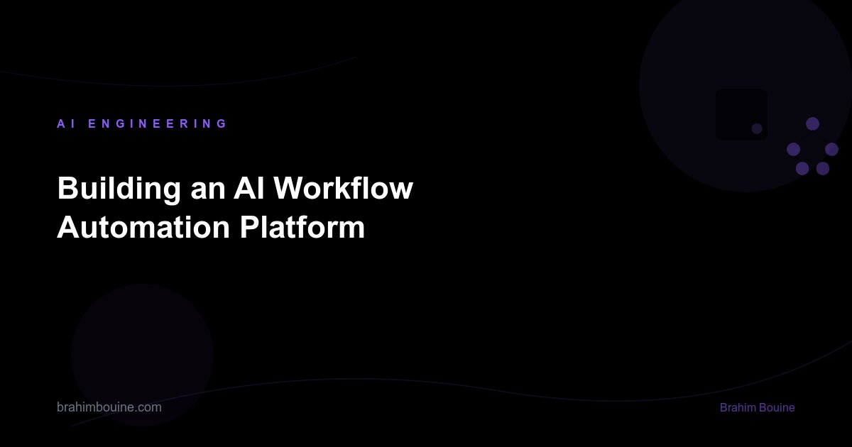 Building an AI Workflow Automation Platform
