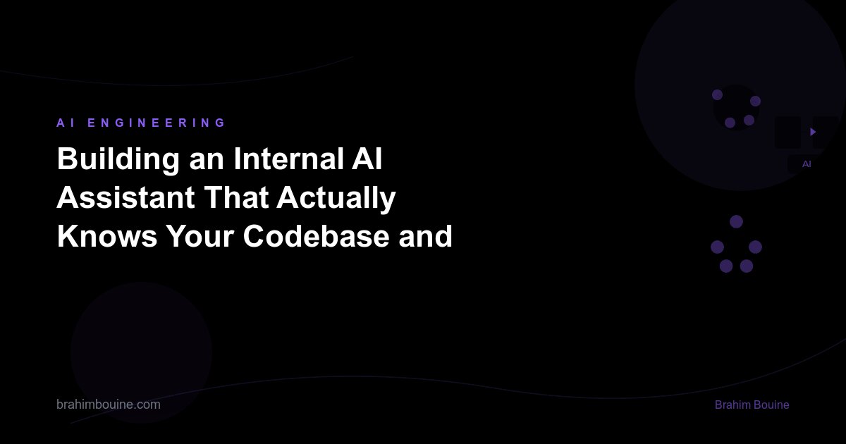 Building an Internal AI Assistant That Actually Knows Your Codebase and Documentation