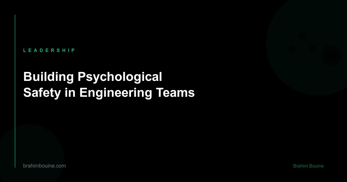 Building Psychological Safety in Engineering Teams