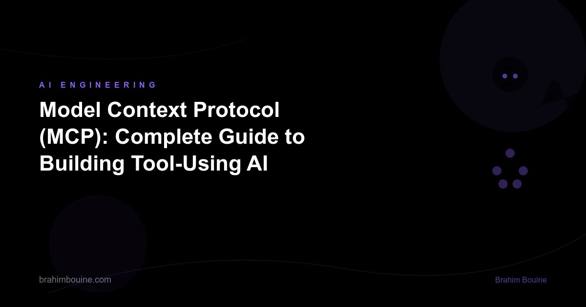 Model Context Protocol (MCP): Complete Guide to Building Tool-Using AI Agents