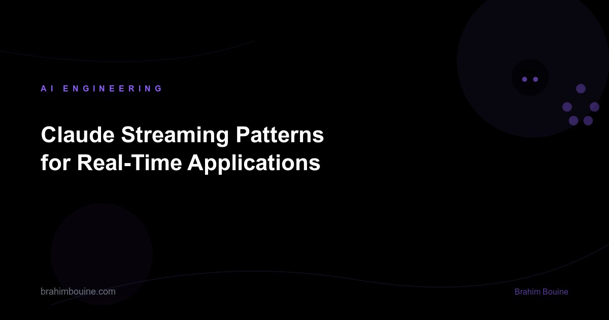 Claude Streaming Patterns for Real-Time Applications