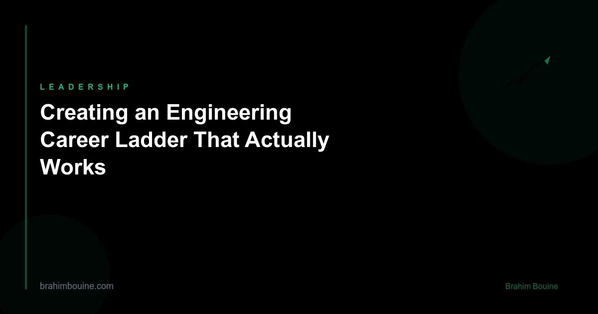 Creating an Engineering Career Ladder That Actually Works