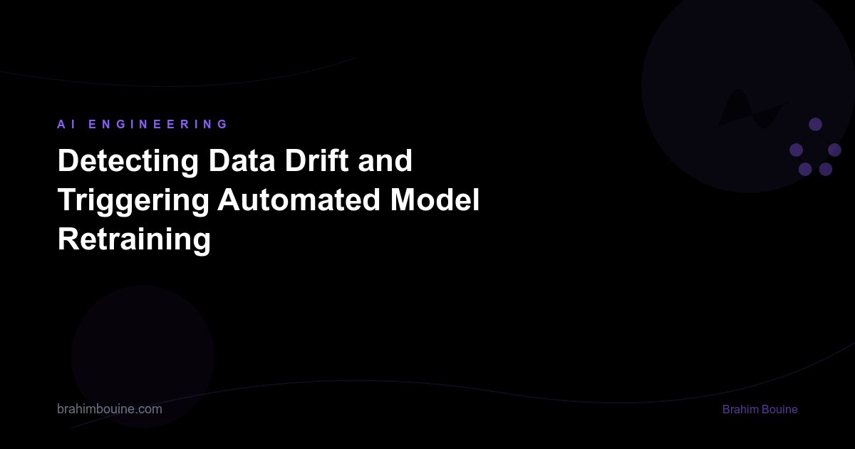Detecting Data Drift and Triggering Automated Model Retraining