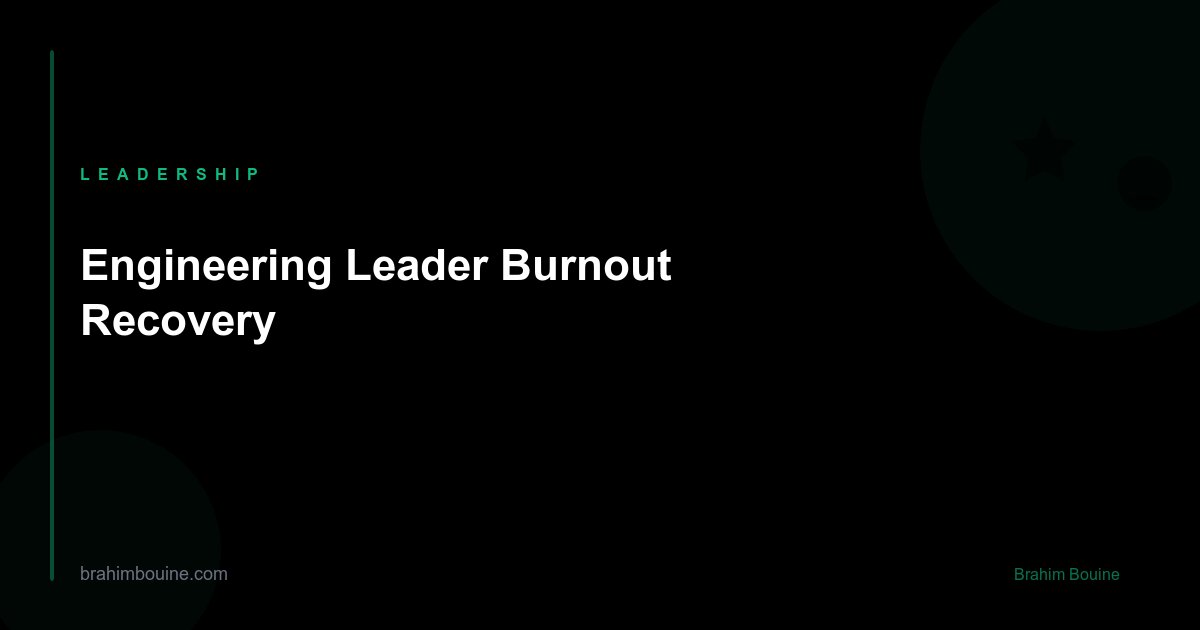 Engineering Leader Burnout Recovery