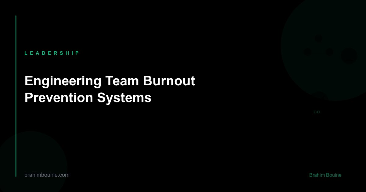 Engineering Team Burnout Prevention Systems