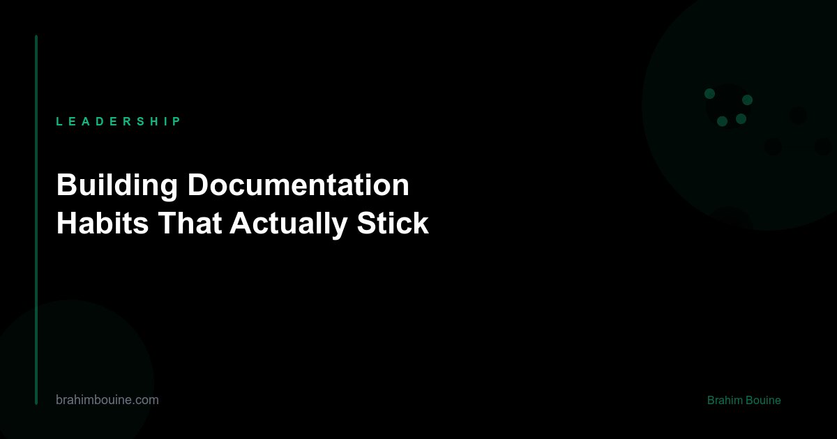 Building Documentation Habits That Actually Stick