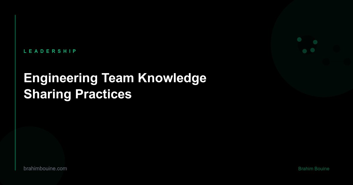 Engineering Team Knowledge Sharing Practices
