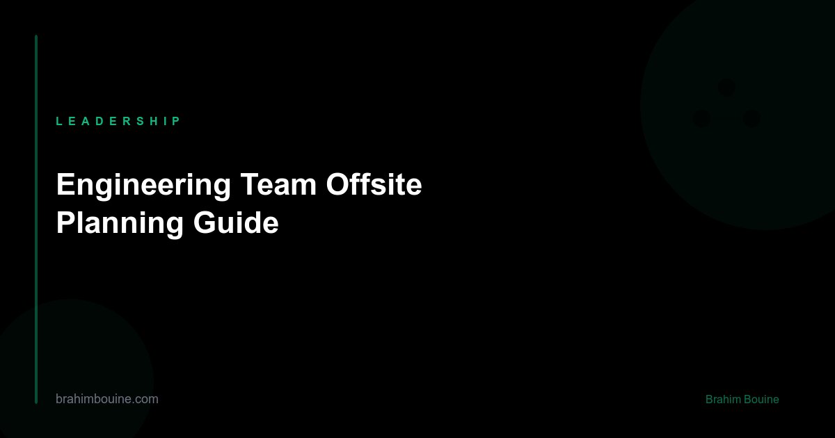 Engineering Team Offsite Planning Guide