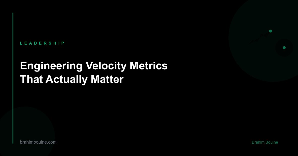 Engineering Velocity Metrics That Actually Matter