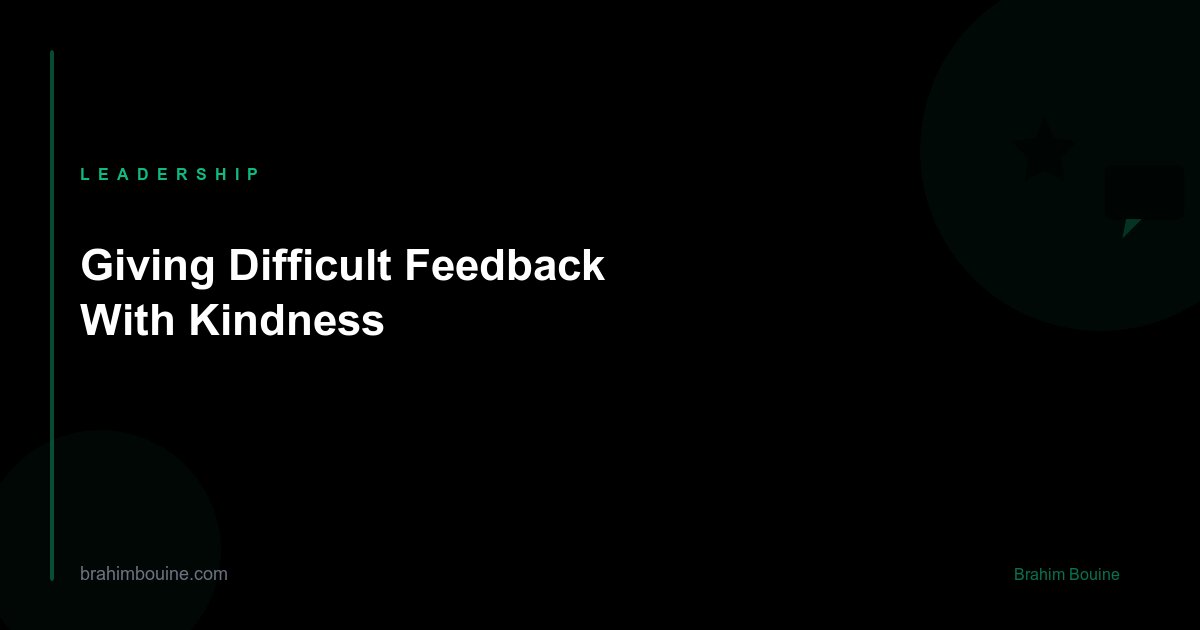 Giving Difficult Feedback With Kindness