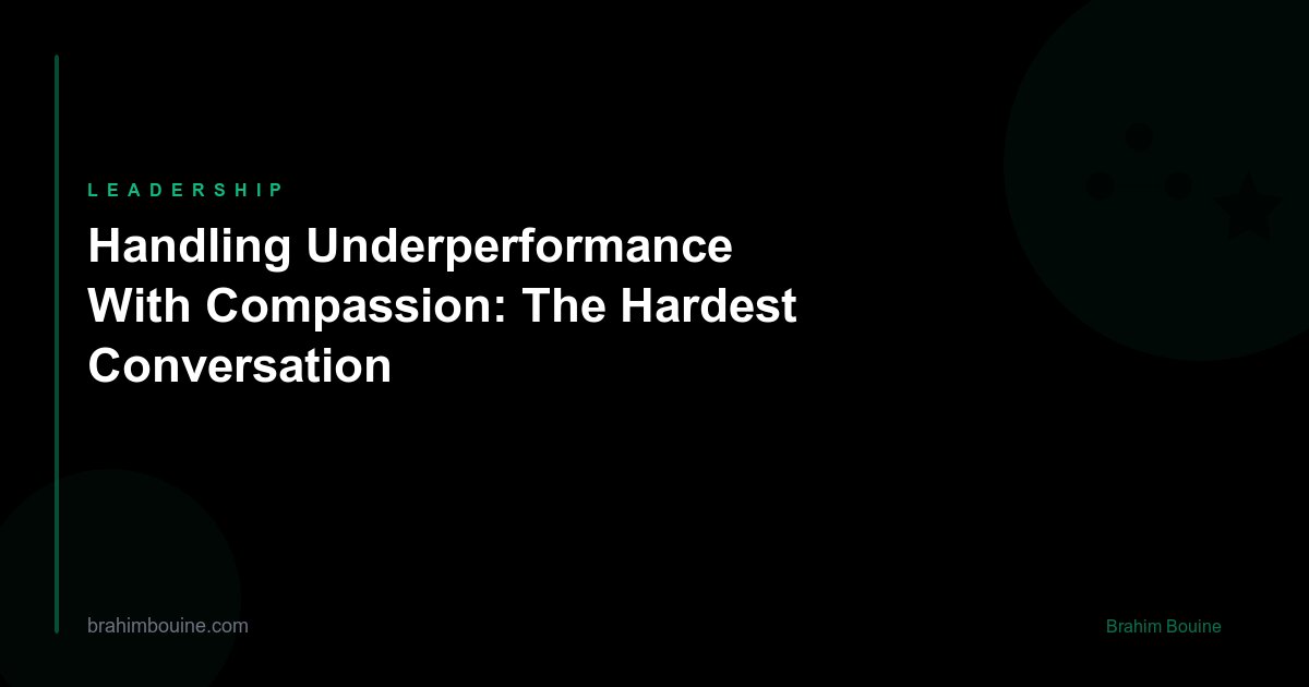 Handling Underperformance With Compassion: The Hardest Conversation