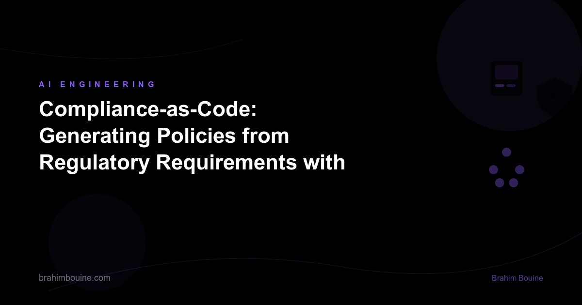 Compliance-as-Code: Generating Policies from Regulatory Requirements with Kiro