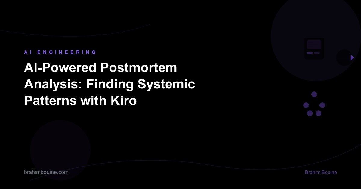 AI-Powered Postmortem Analysis: Finding Systemic Patterns with Kiro