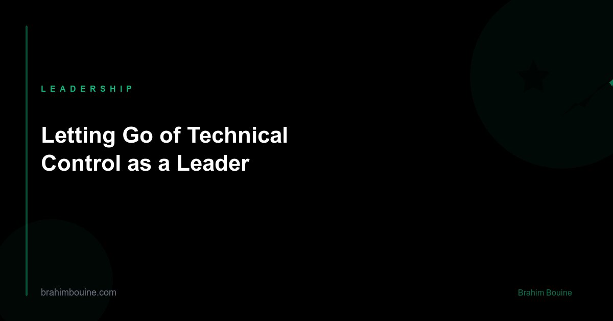 Letting Go of Technical Control as a Leader