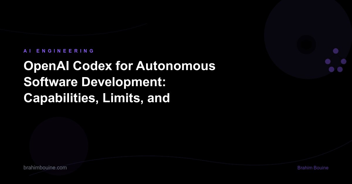 OpenAI Codex for Autonomous Software Development: Capabilities, Limits, and Production Use