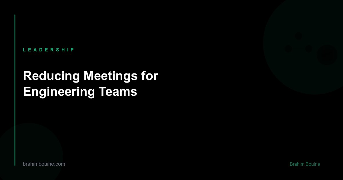 Reducing Meetings for Engineering Teams