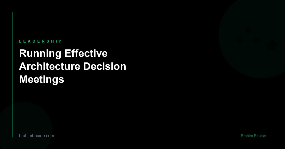 Running Effective Architecture Decision Meetings