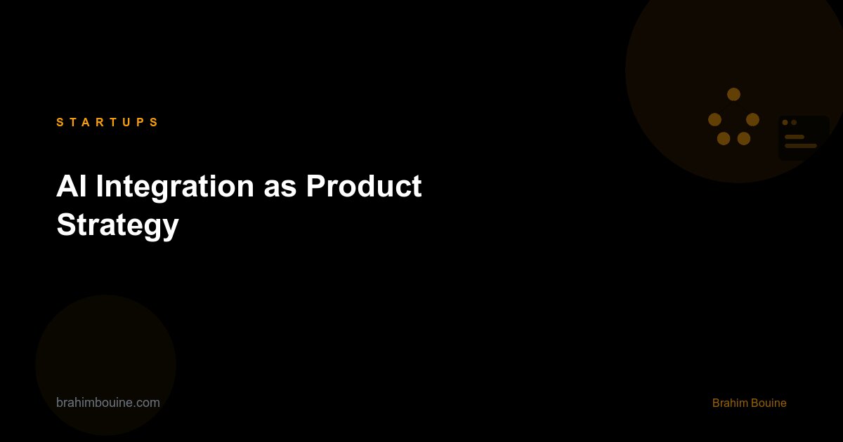 AI Integration as Product Strategy