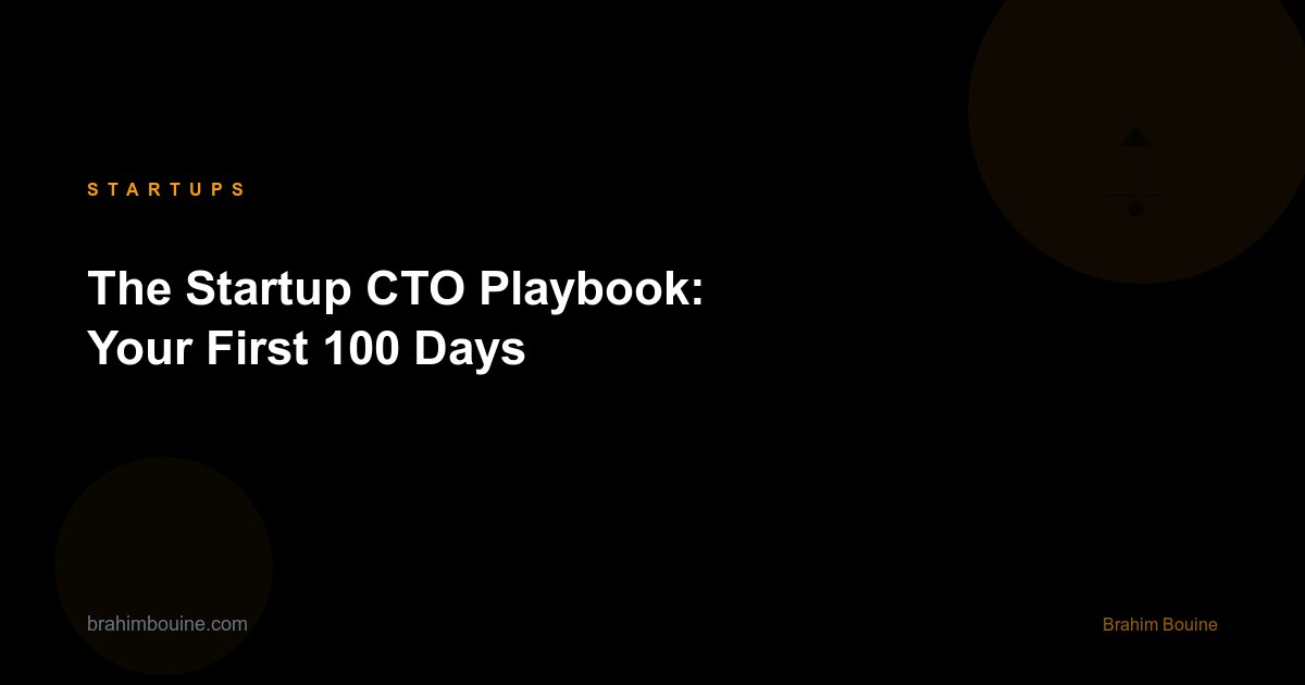 The Startup CTO Playbook: Your First 100 Days