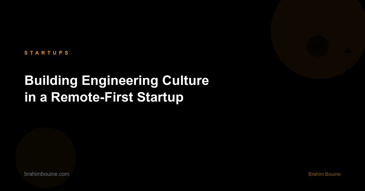 Building Engineering Culture in a Remote-First Startup