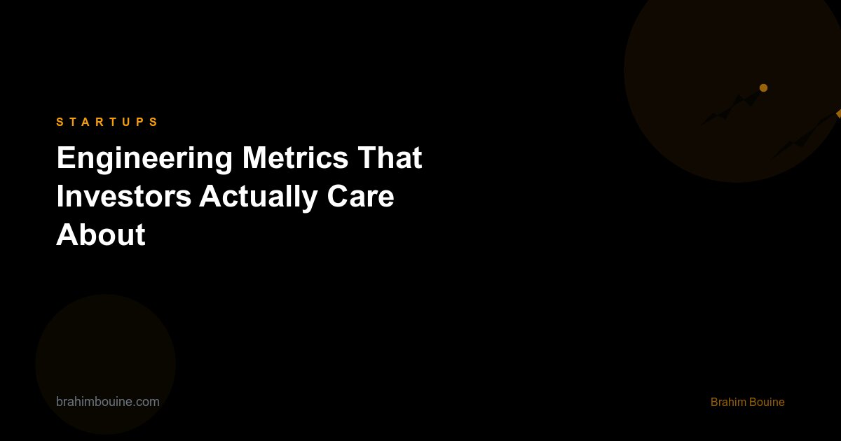 Engineering Metrics That Investors Actually Care About