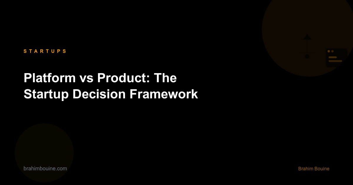 Platform vs Product: The Startup Decision Framework