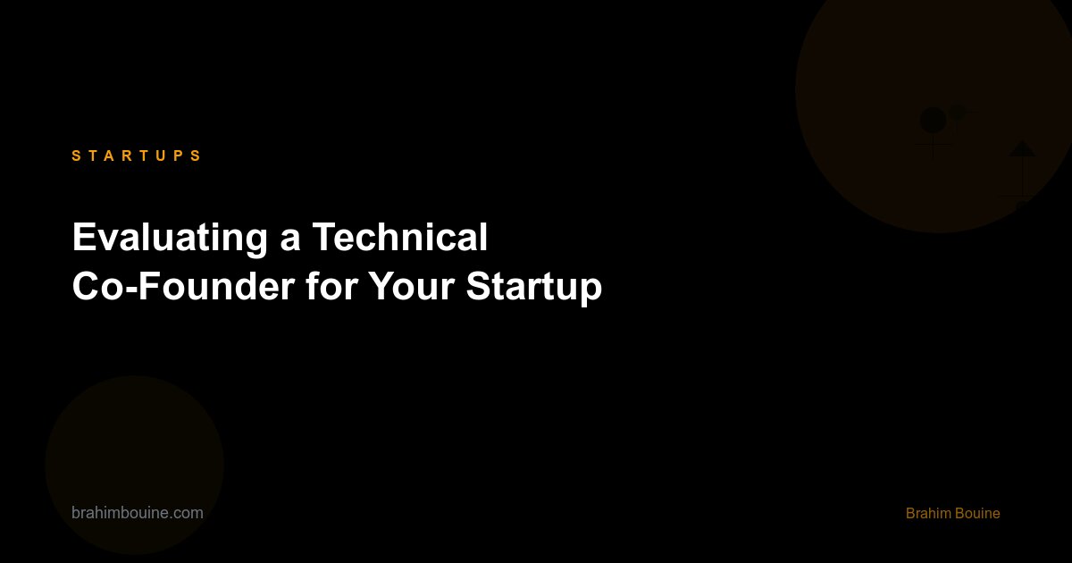 Evaluating a Technical Co-Founder for Your Startup