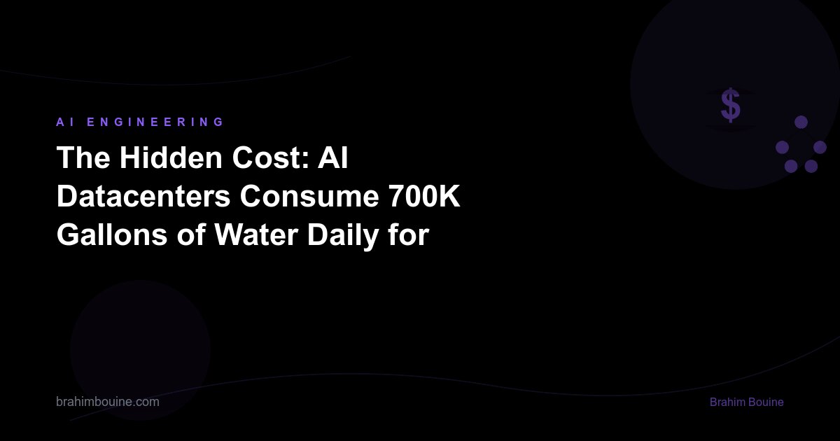 The Hidden Cost: AI Datacenters Consume 700K Gallons of Water Daily for Cooling